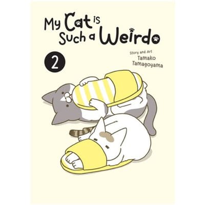 My Cat Is Such A Weirdo Vol. 2 - My Cat Is Such A Weirdo - Tamako Tamagoyama