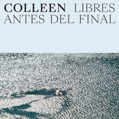 Colleen - Libres Antes Del Final (LP) (Coloured Vinyl)