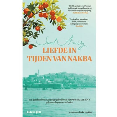Liefde In Tijden Van Nakba - Suad Amiry