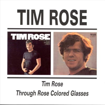 Tim Rose/ Through Rose Colored Glasses