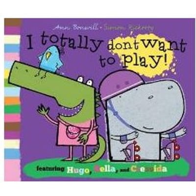 I Totally Don't Want To Play - Ann Bonwill