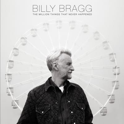 Million Things That Never Happened - Billy Bragg
