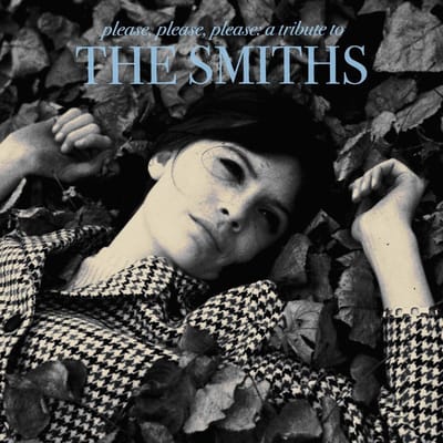 Please. Please. Please: A Tribute To The Smiths