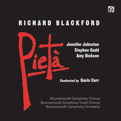 Jennifer Johnston, Stephen Gadd, Amy Dickson, Gavin Carr, Bournemouth Symphony Chorus, Bournemouth Symphony Youth Chorus, Bournemouth Symphony Orchestra - Blackford: Pietà (CD)