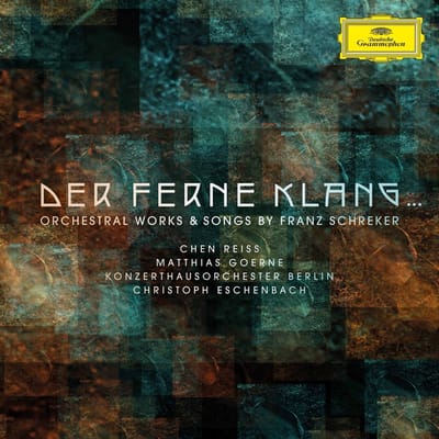 Chen Reiss, Matthias Goerne, Konzerthausorchester Berlin, Christoph Eschenbach - Der Ferne Klang... (Orchestral Works & Songs By Franz Schreker) (2 CD)