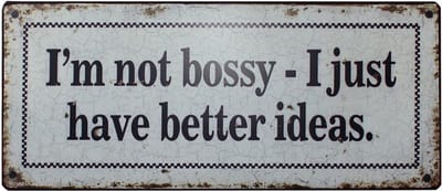 Wandbord - I'm not bossy - I just have better ideas.
