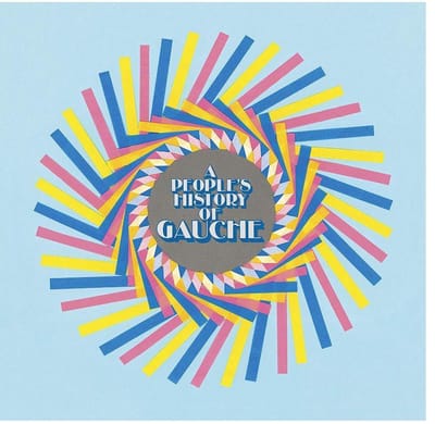 A Peoples History Of Gauche (Plus 7Inch Flexi)