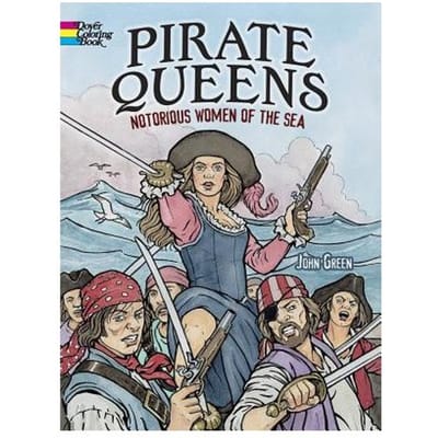 Pirate Queens: Notorious Women Of The Sea - John Green