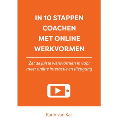 In 10 Stappen Coachen Met Online Werkvormen - In 10 Stappen - Karin van Kas
