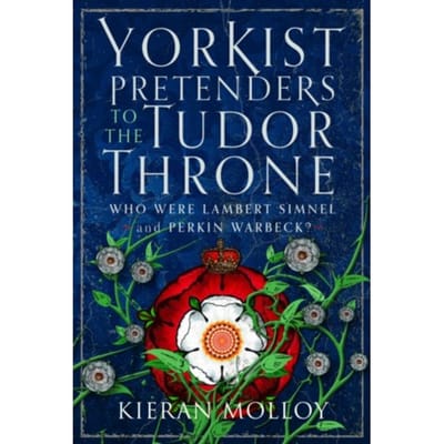 Yorkist Pretenders To The Tudor Throne - Kieran Molloy