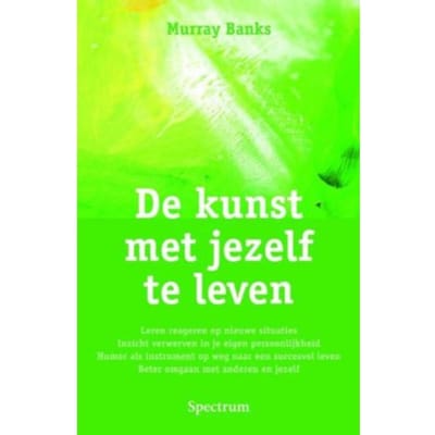 De Kunst Met Jezelf Te Leven - Murray Banks
