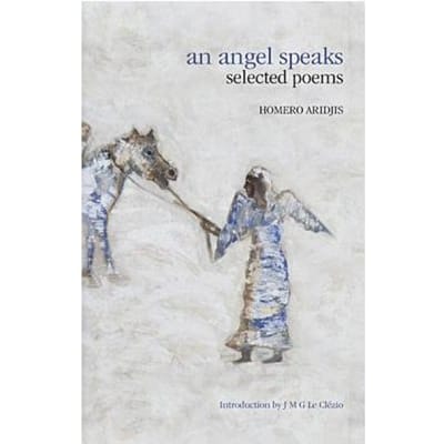 An Angel Speaks - Homero Aridjis