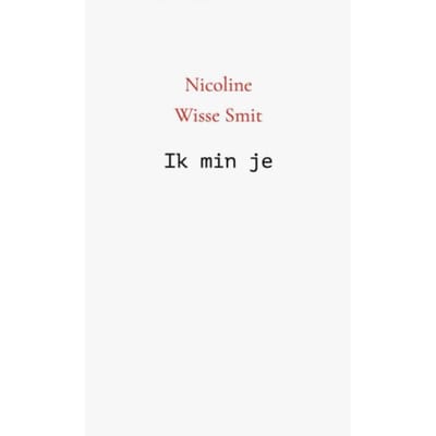 Ik Min Je - Nicoline Wisse Smit