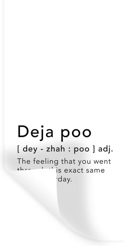 Muurstickers - Sticker Folie - Spreuken - Quotes - The feeling that you went through this exact same crap yesterday - Deja poo - 40x80 cm - Plakfolie - Muurstickers Kinderkamer - Zelfklevend Behang - Zelfklevend behangpapier - Stickerfolie