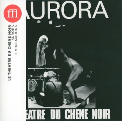 Théâtre Du Chêne Noir - Aurora + Miss Madona (CD)