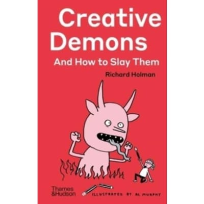 Creative Demons And How To Slay Them - Richard Holman