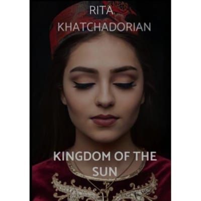 Kingdom Of The Sun - Rita Khatchadorian