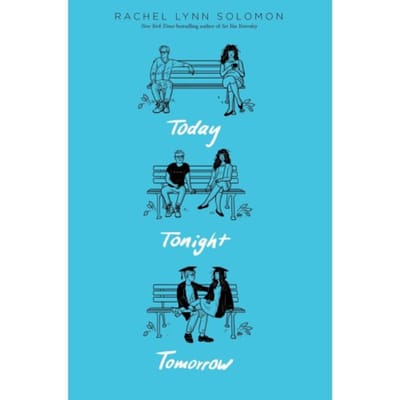 Today Tonight Tomorrow - Today Tonight Tomorrow - Rachel Lynn Solomon