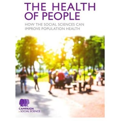 The Health Of People: How The Social Sciences Can Improve Population Health - Campaign for Social Science
