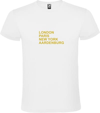 Wit T-Shirt met “ LONDON, PARIS, NEW YORK, AARDENBURG “ Afbeelding Goud Size XL