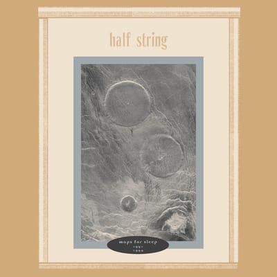 Half String - Maps For Sleep 1991-1994 (CD)