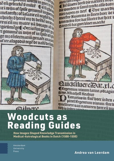Woodcuts As Reading Guides - Bijdragen Tot De Geschiedenis Van De Nederlandse Boekhandel - Andrea van Leerdam