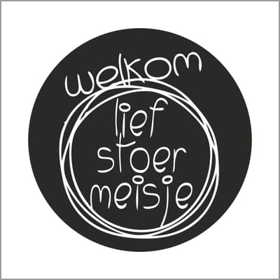 Sticker - "Welkom lief stoer meisje" - Etiketten - 47mm Rond - Wit/Zwart - 500 Stuks