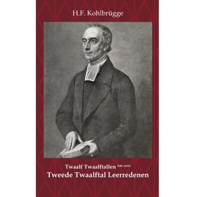 Twaalftal Leerredenen I - 2 - Eerste Serie Twaalf Twaalftallen - H.F. Kohlbrügge