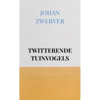 Twitterende Tuinvogels - Johan Zwerver