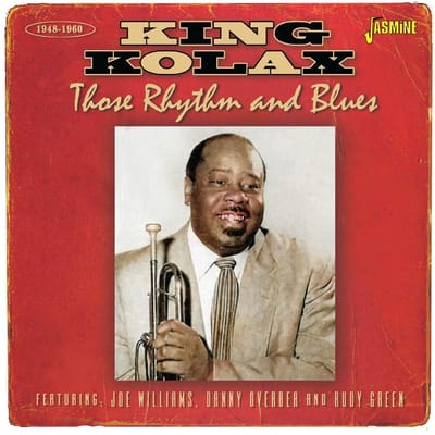 King Kolax - Those Rhythm And Blues. Feat. Joe Williams, Danny (CD)