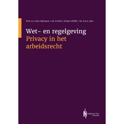 Wet- En Regelgeving Privacy In Het Arbeidsrecht