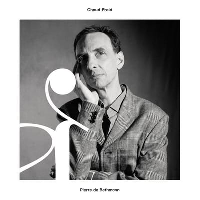 Pierre De Bethmann - Chaud-Froid (CD)