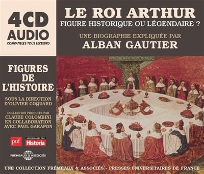 Alban Gautier - Le Roi Arthur Figure Historique Ou Légendaire? (4 CD)