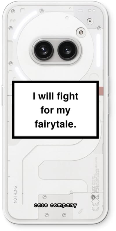 Case Company® - Hoesje geschikt voor Nothing Phone (2a) hoesje - Fight for my fairytale - Soft Cover Telefoonhoesje - Bescherming aan alle Kanten en Schermrand