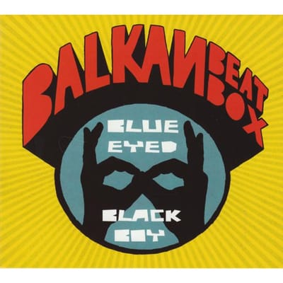CD BALKAN BEAT BOX - Blue Eyed Black Boy CRAW55 Crammed Discs 2010 Europa Dans & Electronica Gebruikt