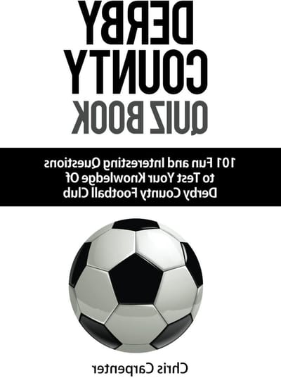 Derby County Quizboek - Voetbal Kennis Test - Test Kennis - 101 Meerkeuzevragen - 45 Pagina's - Niet gespecificeerd