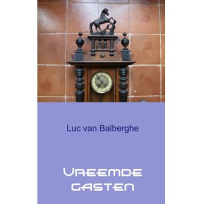 Vreemde Gasten - Luc Van Balberghe