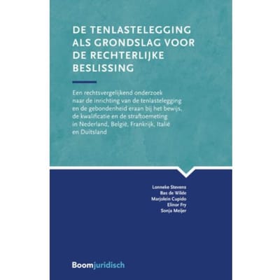 De Tenlastelegging Als Grondslag Voor De Rechterlijke Beslissing - Lonneke Stevens