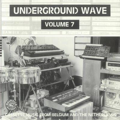 Various Artists - Underground Wave Volume 7: Cassette Music From Belgium & The Netherlands (LP)