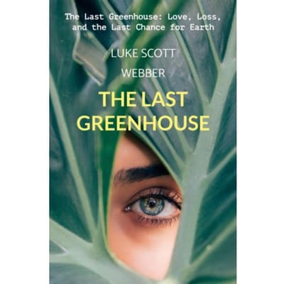 The Last Greenhouse - Luke Webber
