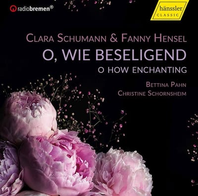 Bettina Pahn, Christine Schornsheim - Clara Schumann & Fanny Hensel: O, Wie Beseligend (CD)