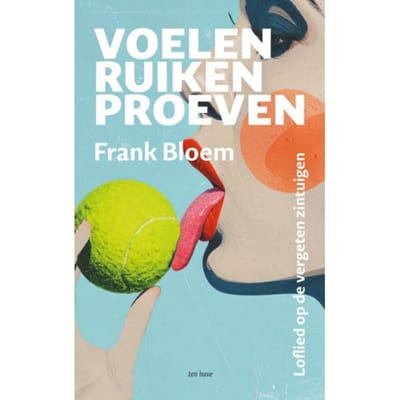 Voelen, Ruiken, Proeven - Frank Bloem