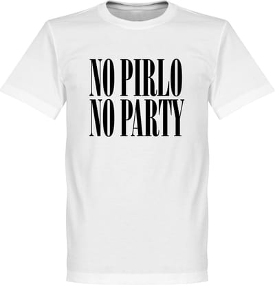 No Pirlo No Party T-Shirt - 3XL