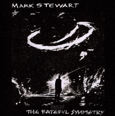 Mark Stewart - The Fateful Symmetry (LP)