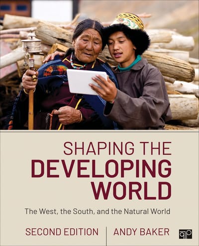 Shaping The Developing World: The West, The South, And The Natural World - Baker, Andy