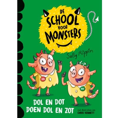 Dol En Dot Doen Dol En Zot - De School Voor Monsters - Sally Rippin