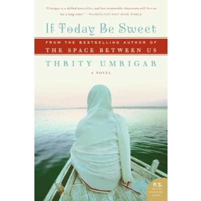 If Today Be Sweet - Thrity Umrigar