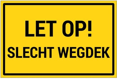 Let op slecht wegdek bord | gecoat dibond materiaal | 18 x 12 cm