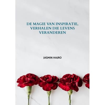 De Magie Van Inspiratie, Verhalen Die Levens Veranderen - Jasmin Hajro