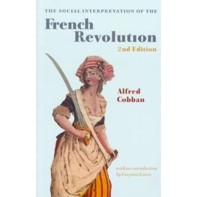 The Social Interpretation Of The French Revolution - Alfred Cobban